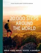 20,000 Steps Around the World: Great Hikes, Walks, Routes, and Rambles af Stuart Butler