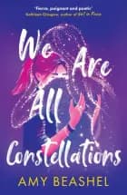 We Are All Constellations af Amy Beashel