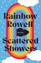 Scattered Showers: Nine Beautiful Short Stories af Rainbow Rowell