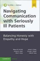 Navigating Communication with Seriously Ill Patients: Balancing Honesty with Empathy and Hope af Robert M. Arnold