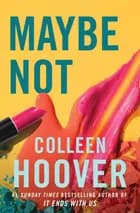 Maybe Not af Colleen Hoover