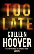Too Late af Colleen Hoover
