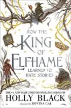 How the King of Elfhame Learned to Hate Stories (HB) af Holly Black