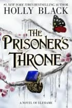 The Prisoner's Throne: A Novel of Elfhame af Holly Black