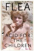 Acid For The Children af Flea