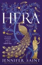 HERA THE DAZZLING STORY OF THE QUEEN OF MOUNT OLYMPUS FROM B - Jennifer Saint