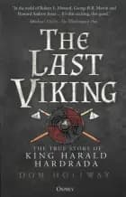 The Last Viking: The True Story of King Harald Hardrada af Don Hollway