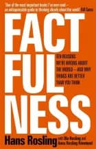Factfulness: Ten Reasons We're Wrong About The World - And Why Things Are Better Than You Think af Hans Rosling