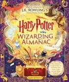 The Harry Potter Wizarding Almanac: The official magical companion to J.K. Rowling's Harry Potter books af J.K. Rowling
