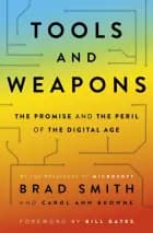 Tools and Weapons: The Promise and The Peril of the Digital Age af Brad Smith og Carol Ann Browne