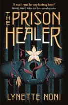 The Prison Healer af Lynette Noni