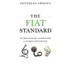 The Fiat Standard af Saifedean Ammous
