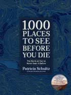 1000 places to see before your die: Deluxe edition : The World as You've Never Seen It Before af Patricia Schultz