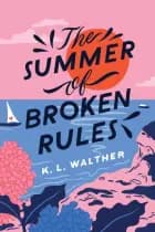 The Summer of Broken Rules af K.L. Walther