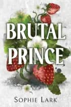 Brutal Prince A Dark Mafia Romance