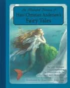 An Illustrated Treasury of Hans Christian Andersen's Fairy Tales af Hans Christian Andersen