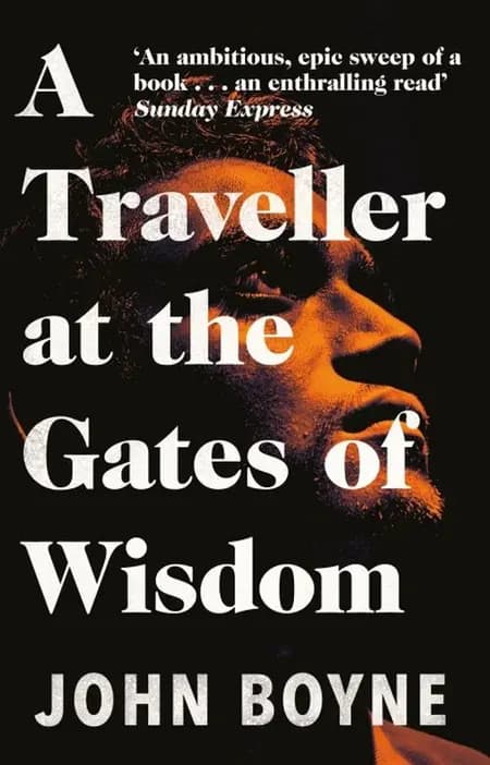 A Traveller at the Gates of Wisdom af John Boyne