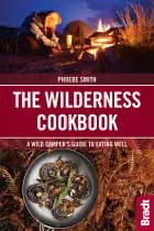 Wilderness Cookbook: A Wild Camper's Guide to Eating Well af Phoebe Smith