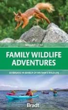 Family Wildlife Adventures af Will Gray