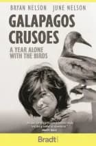 Galapagos Crusoes: A year alone with the birds, Bradt Travel Guide af June & Bryan Nelson