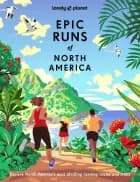 Epic Runs of North America - Lonely Planet af Lonely Planet