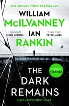 The Dark Remains af Ian Rankin og William McIlvanney