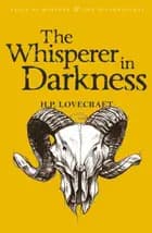 The Whisperer in Darkness - Collected Short Stories Volume 1 af H. P. Lovecraft