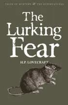 The Lurking Fear - Collected Short Stories Volume 4 af H. P. Lovecraft