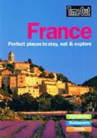 France: Perfect Places to Stay, Eat & Explore