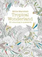 Millie Marotta's Tropical Wonderland Postcard Book: 30 colouring in postcards