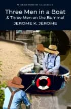 Three Men in a Boat & Three Men on the Bummel af Jerome K. Jerome