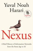 Nexus: A Brief History of Information Networks from the Stone Age to AI af Yuval Noah Harari