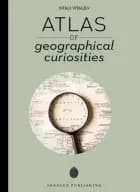 Atlas of Geographical Curiosities af Vitali Vitaliev