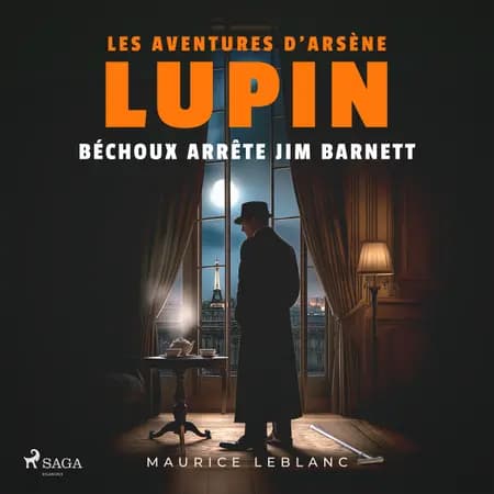 Béchoux arrête Jim Barnett – Les aventures d'Arsène Lupin af Maurice Leblanc
