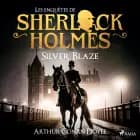 Silver Blaze, une enquête de Sherlock Holmes af Arthur Conan Doyle