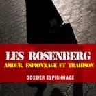 L'Affaire Rosenberg, Les plus grandes affaires d'espionnage af Frédéric Garnier
