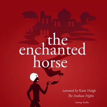 The Enchanted Horse, a 1001 Nights Fairy Tale af The Arabian Nights