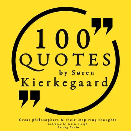 100 Quotes by Soren Kierkegaard: Great Philosophers & Their Inspiring Thoughts af Søren Kierkegaard