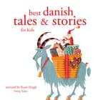Best Danish Tales and Stories af Hans Christian Andersen