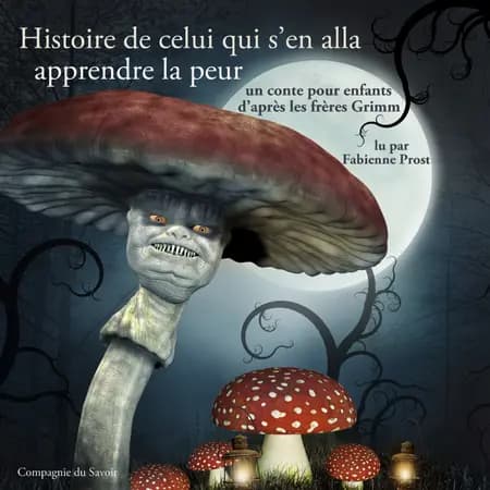 Histoire de celui qui s'en alla apprendre la peur (Grimm) af Frères Grimm