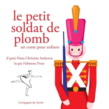 Le Petit Soldat de plomb (Andersen) af Hans Christian Andersen