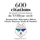 600 citations des grands écrivains français du XVIIIème siècle af Nicolas de Chamfort, Jean-Jacques Rousseau, Voltaire, Denis Diderot, Charles-Louis de Secondat Montesquieu og Beaumarchais