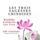 Les trois sagesses chinoises : Confucius, Lao Tseu, Bouddha af – Bouddha, Lao Tseu og Confucius