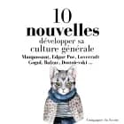 Développer sa culture générale avec 10 nouvelles essentielles af Anton Tchekhov, Théophile Gautier, Edgar Allan Poe, Leonid Andreïev, Fiodor Dostoïevski, Honoré de Balzac, Nikolaj Gogol, H. P. Lovecraft, Arthur Conan Doyle og Guy de Maupassant