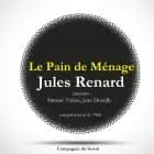 Le Pain de Ménage, une pièce de Jules Renard af Jules Renard