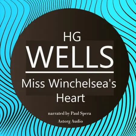 H. G. Wells : Miss Winchelsea's Heart af H. P. Lovecraft