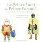 Le Prince Fatal et le Prince fortuné af Jeanne-Marie Leprince de Beaumont
