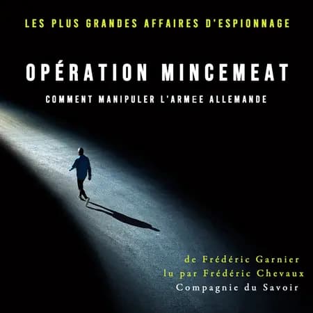 Opération Mincemeat, comment manipuler l'armée allemande af Frédéric Garnier