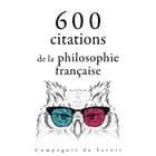 600 citations de la philosophie française af Blaise Pascal, Gaston Bachelard, Voltaire, Charles-Louis de Secondat Montesquieu, Jean-Jacques Rousseau og Denis Diderot