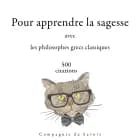 500 citations pour apprendre la sagesse avec les philosophes grecs classiques af – Épictète, – Héraclite, – Socrate, Platon og Aristotle